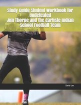 Study Guide Student Workbook for Undefeated Jim Thorpe and the Carlisle Indian School Football Team