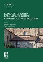 Reti Medievali E-Book 23 - La diocesi di Bobbio. Formazione e sviluppi di un’istituzione millenaria