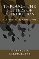 Through the Fetters of Retribution