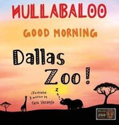 Good Morning Zoo- Hullabaloo! Good Morning Dallas Zoo