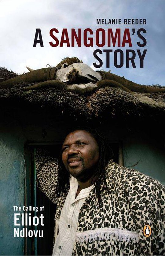 A Sangoma's Story - The Calling of Elliot Ndlovu - cover