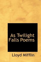 As Twilight Falls Poems