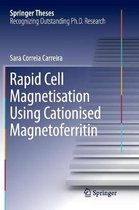 Springer Theses- Rapid Cell Magnetisation Using Cationised Magnetoferritin