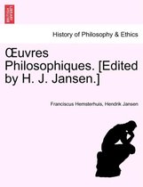 Oeuvres Philosophiques. [Edited by H. J. Jansen.] Tome Second