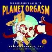 The Explorer's Guide to Planet Orgasm