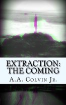 Extraction: The Coming