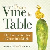 Vine to Table- From Vine to Table