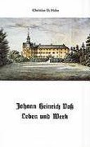 Johann Heinrich Voß. Leben und Werk