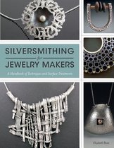 Silversmithing for Jewelry Makers