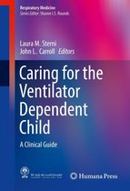 Respiratory Medicine - Caring for the Ventilator Dependent Child