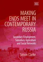 Making Ends Meet in Contemporary Russia – Secondary Employment, Subsidiary Agriculture and Social Networks