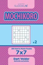 Sudoku Mochikoro - 200 Hard to Master Puzzles 7x7 (Volume 2)