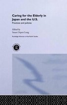 Routledge Advances in Asia-Pacific Studies- Caring for the Elderly in Japan and the US