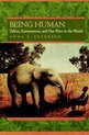 Being Human - Ethics, Environment, & Our Place in the World