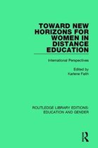 Routledge Library Editions: Education and Gender- Toward New Horizons for Women in Distance Education