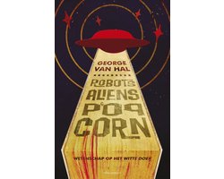 Robots, aliens en popcorn