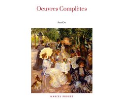 Marcel Proust: Oeuvres Complètes