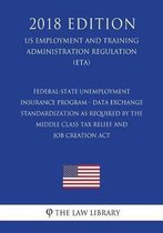 Federal-State Unemployment Insurance Program - Data Exchange Standardization as Required by the Middle Class Tax Relief and Job Creation ACT (Us Employment and Training Administration Regulat