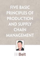 Five Basic Principles of Production and Supply Chain Management