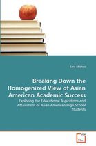 Breaking Down the Homogenized View of Asian American Academic Success