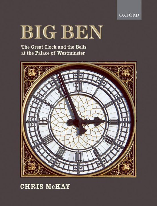 Big Ben: the Great Clock and the Bells at the Palace of West ... - cover