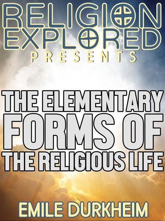 Religion Explained - The Elementary Forms of the Religious L ... - cover