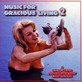 Music For Gracious Living 2