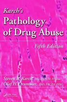 Karch's Pathology of Drug Abuse