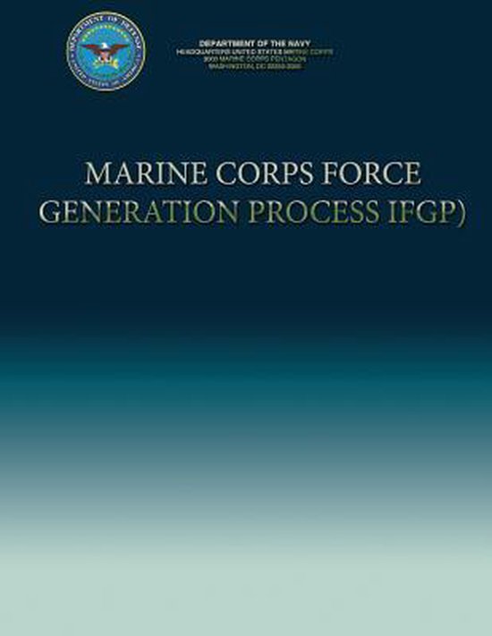 Marine Corps Force Generation Process (Ifgp), Department Of The Navy
