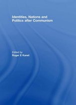 Identities, Nations and Politics After Communism