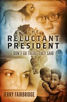 The Reluctant President