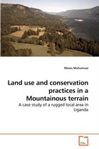 Land use and conservation practices in a Mountainous terrain