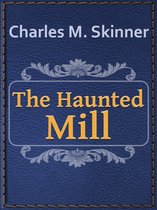The Haunted Mill