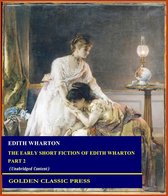 The Early Short Fiction of Edith Wharton 2 - The Early Short Fiction of Edith Wharton