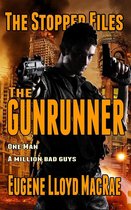 The Stopper Files 3 - The Gunrunner