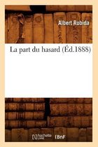 Litterature- La Part Du Hasard (�d.1888)
