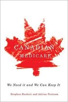 Canadian Medicare: We Need It and We Can Keep It