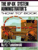 The Hp-Ux Systems Administrator's "How To" Book