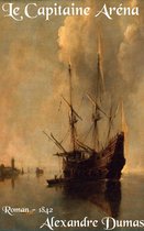 Oeuvres de Alexandre Dumas - Le Capitaine Aréna