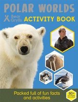 Bear Grylls Activity Series: Polar Worlds - Bear Grylls
