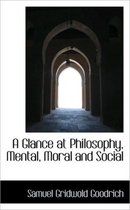A Glance at Philosophy, Mental, Moral and Social