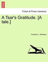 A Tsar's Gratitude. [A Tale.]