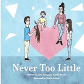 Never Too Little