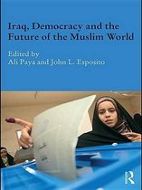 Durham Modern Middle East and Islamic World Series - Iraq, Democracy and the Future of the Muslim World