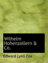 Wilhelm Hohenzollern & Co.
