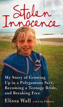 Stolen Innocence: My story of growing up in a polygamous sect, becoming a teenage bride, and breaking free