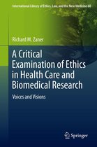 International Library of Ethics, Law, and the New Medicine 60 - A Critical Examination of Ethics in Health Care and Biomedical Research
