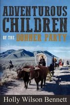 Adventurous Children Of the Donner Party