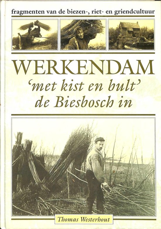 Werkendam met kist en bult de Biesbosch in. Fragmenten van de biezen-,  riet- en... | bol.com