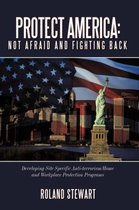 Protect America: Not Afraid and Fighting Back